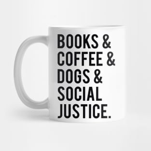 books and coffee and dogs and social justice Mug